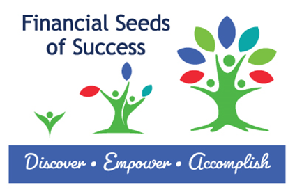 Financial Seeds of Success. Discover, Empower, Accomplish